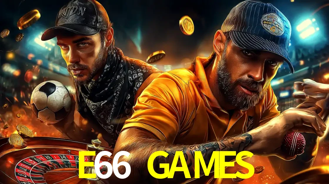 Montagem de apostas esportivas e cassino no E66 GAMES, com um homem segurando uma bola de futebol e outro uma de beisebol sobre uma roleta e moedas voadoras.